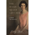 The River Never Left Her