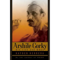 Arshile Gorky: His Life and Work