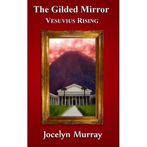 The Gilded Mirror: Vesuvius Rising