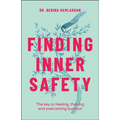 Finding Inner Safety: The Key to Healing, Thriving, and Overcoming Burnout