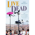 Live Dead: The Grateful Dead, Live Recordings, and the Ideology of Liveness