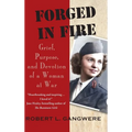 Forged in Fire: Grief, Purpose, and Devotion of a Woman at War