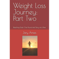Weight Loss Journey: Part Two: Reaching Goal, One Pound and Story at a Time