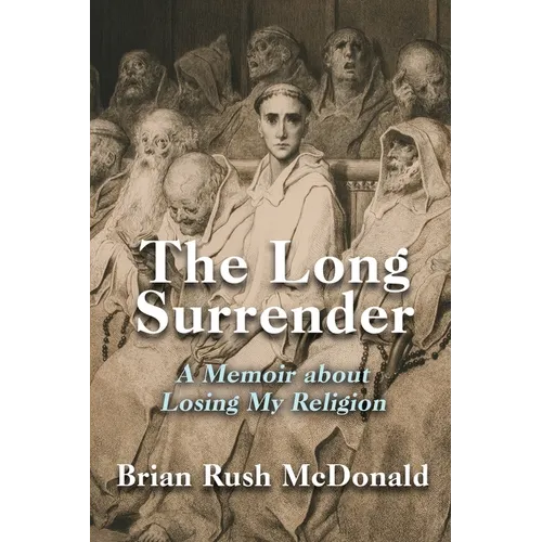 The Long Surrender: A Memoir about Losing My Religion