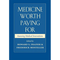 Medicine Worth Paying for: Assessing Medical Innovations