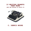 10 Writing Prompts That Work (and the stories to prove it)