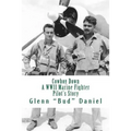 Cowboy Down: A WWII Marine Fighter Pilot's Story