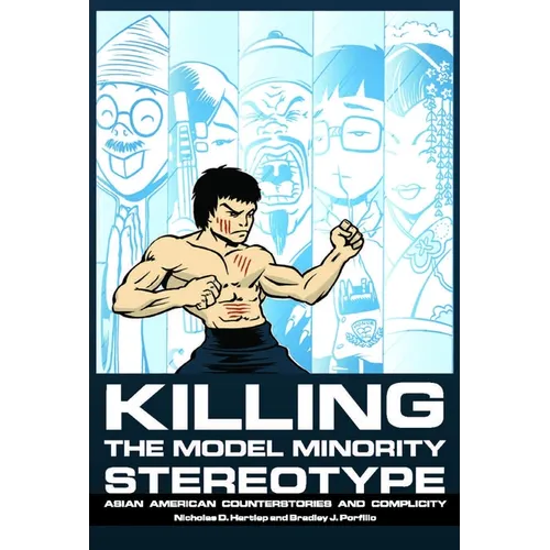 Killing the Model Minority Stereotype: Asian American Counterstories and Complicity