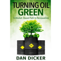 Turning Oil Green: A Market-Based Path to Renewables