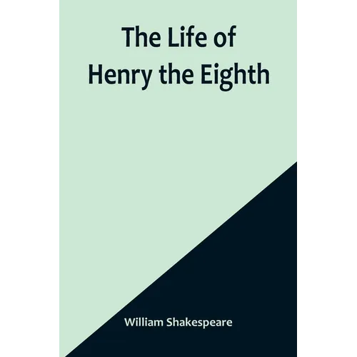 The Life of Henry the Eighth