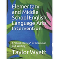 Elementary and Middle School English Language Arts Intervention: A "Quick Review" of Grammar and Writing