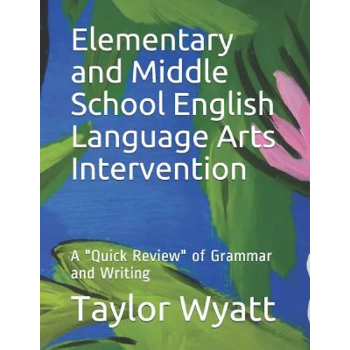 Elementary and Middle School English Language Arts Intervention: A "Quick Review" of Grammar and Writing