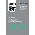 Hbr's 10 Must Reads 2025: The Definitive Management Ideas of the Year from Harvard Business Review (with Bonus Article Use Strategic Thinking to Creat