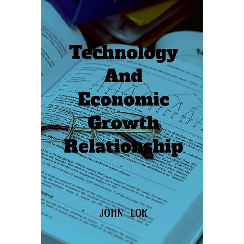 Technology And Economic Growth Close Relationship