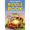THE ULTIMATE RIDDLE BOOK FOR SMART KIDS & FAMILIES Volume 2: Even Trickier, Funnier, and More Mind-Stretching Than Before!