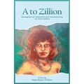 A to Zillion Managing Her Dementia and Remembering Our Lives Before