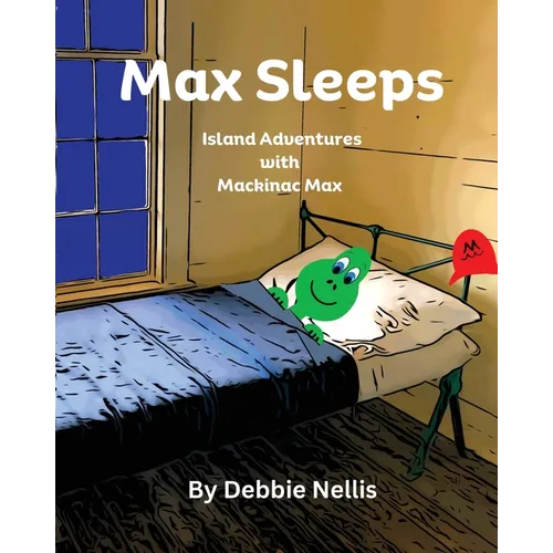 Max Sleeps: Island Adventures With Mackinac Max