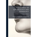 The Journal of Laryngology and Rhinology; Volume 1