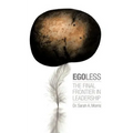 Egoless: The Final Frontier in Leadership