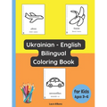 Ukrainian - English Bilingual Coloring Book for Kids Ages 3 - 6