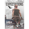How To Raise Your Expectations: The Ultimate, 45-Day, Quick-Start Guide to Raising Your Expectations & Achieving Your Goals NOW!