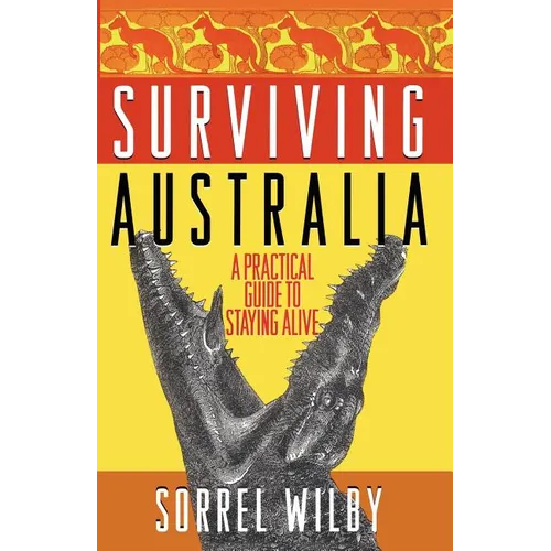 Surviving Australia: A Practical Guide to Staying Alive