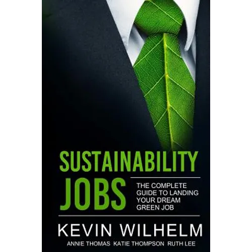 Sustainability Jobs: The Complete Guide to Landing Your Dream Green Job