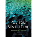 Pay Your Bills on Time. A Monthly Bill Organizer.