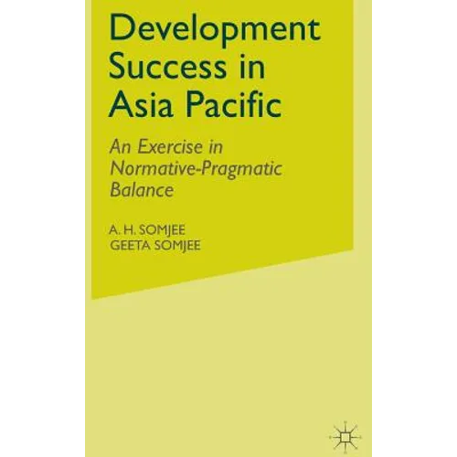 Development Success in Asia Pacific: An Exercise in Normative-Pragmatic Balance