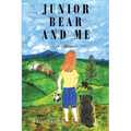 Junior Bear and Me: A Memoir