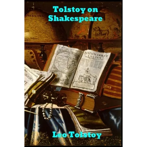 Tolstoy on Shakespeare: A Critical Essay on Shakespeare