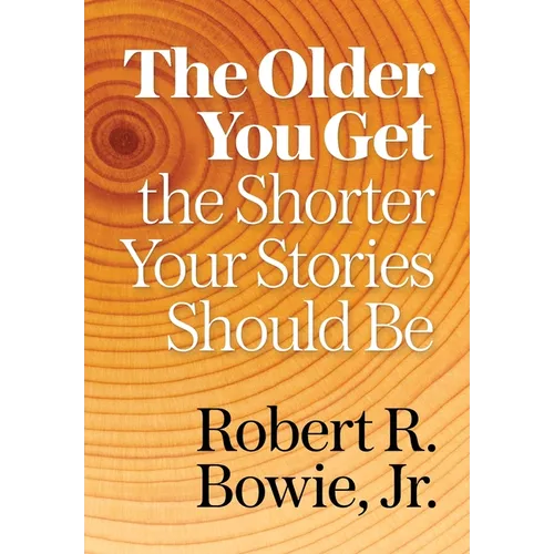 The Older You Get, the Shorter Your Stories Should Be