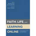 Faith, Life, and Learning Online: Promoting Mission Across Learning Modalities