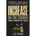 Increase On the Sudden: Swing Trading the Forex