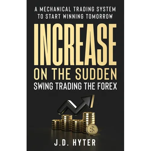 Increase On the Sudden: Swing Trading the Forex
