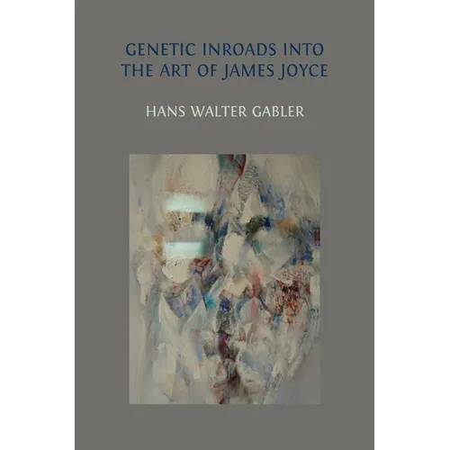 Genetic Inroads into the Art of James Joyce