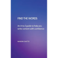 Find The Words: An A-to-Z Guide to help you write content with confidence