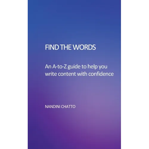 Find The Words: An A-to-Z Guide to help you write content with confidence