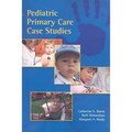 Pediatric Primary Care Case Studies: .