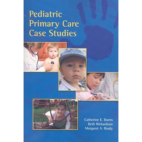 Pediatric Primary Care Case Studies: .
