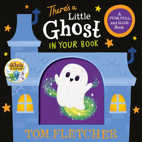 There's a Little Ghost in Your Book: A Push, Pull, and Slide Book