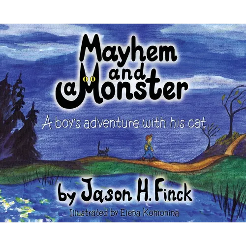 Mayhem and a Monster: A boys adventure with his cat