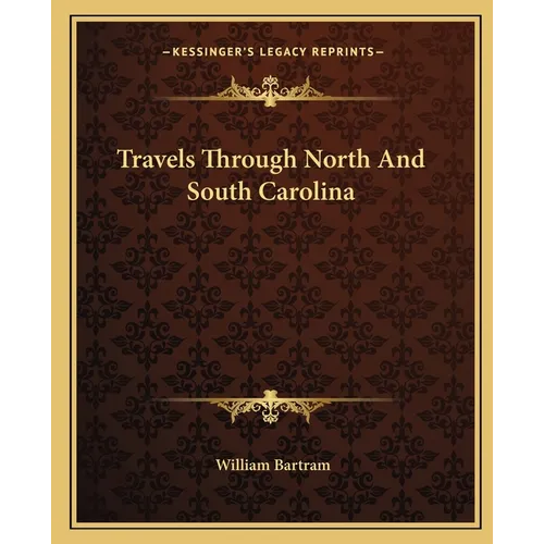 Travels Through North And South Carolina