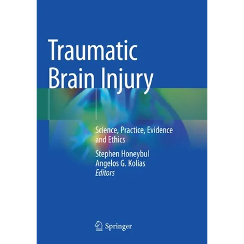 Traumatic Brain Injury: Science, Practice, Evidence and Ethics