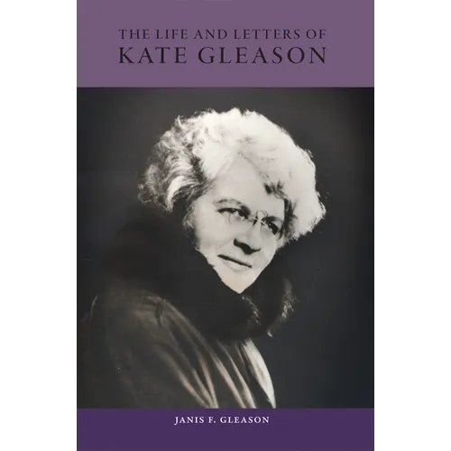 The Life and Letters of Kate Gleason