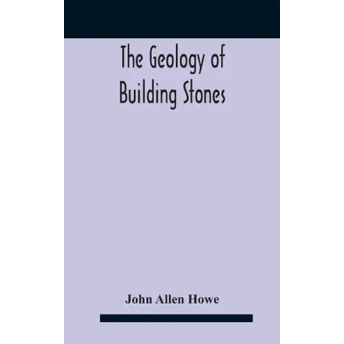 The Geology Of Building Stones