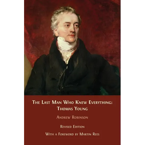 The Last Man who Knew Everything: Thomas Young