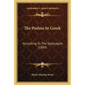 The Psalms In Greek: According To The Septuagint (1889)