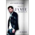 Shades of Jamie Dornan: The Star of the Major Motion Picture Fifty Shades of Grey