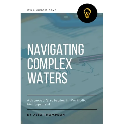 Navigating Complex Waters: Advanced Strategies in Portfolio Management